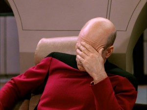 Don't disappoint everyone. Picard's famous "facepalm" from S"tar Trek: The Next Generation"