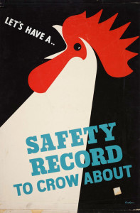 "Let’s Have a Safety Record to Crow About" , hand-rendered artwork, general safety, Leonard Cusden, 1950s